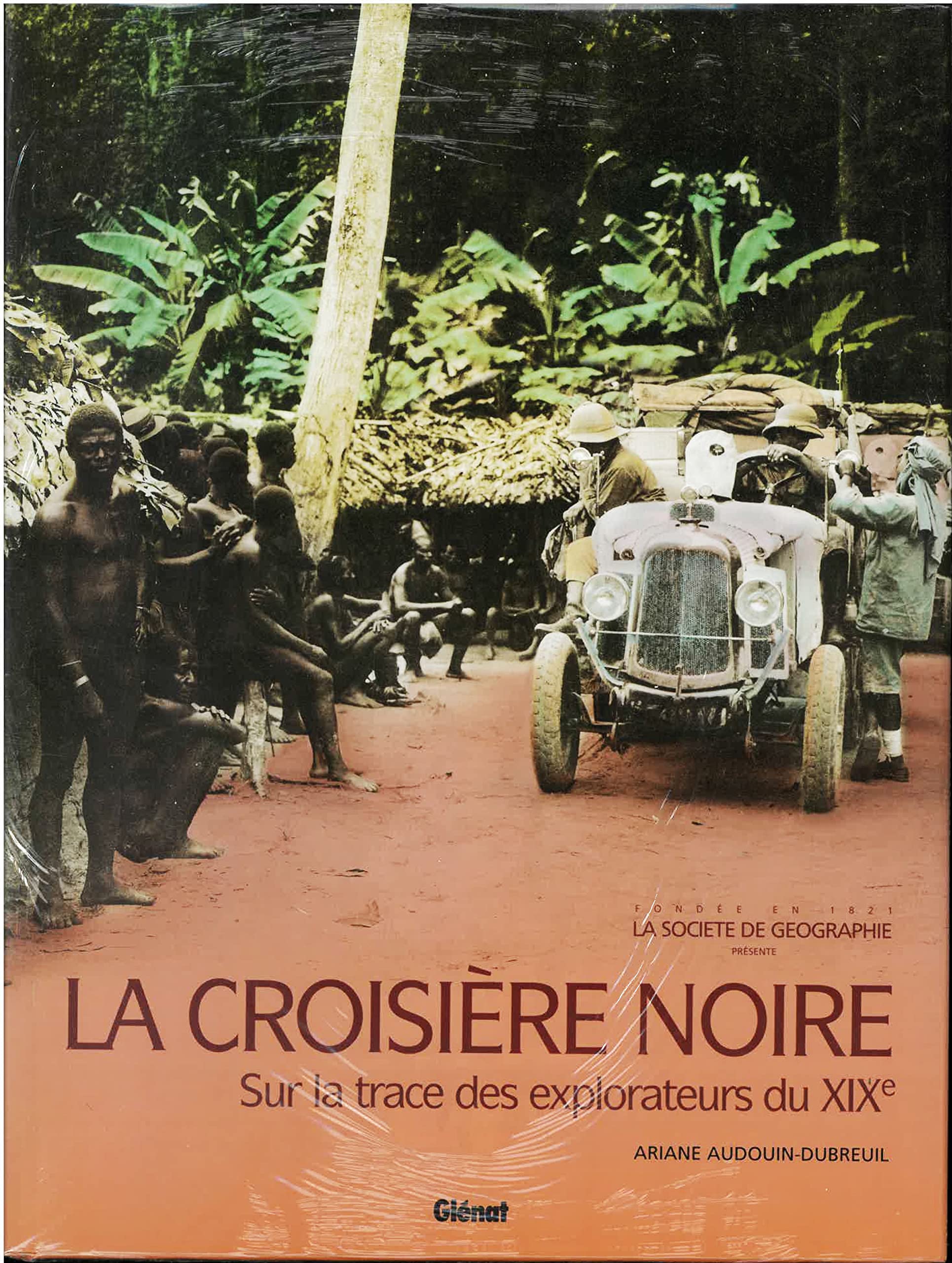 La Croisière noire: Sur la trace des explorateurs du XIXe book