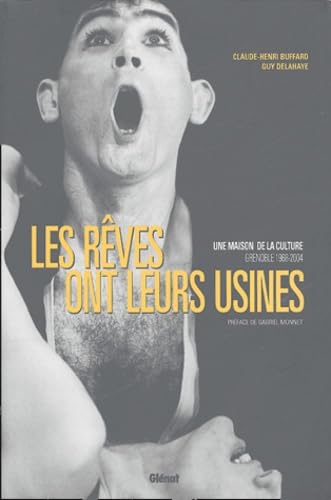 Les rêves ont leurs usines: Une maison de la culture, Grenoble 1968-2004 Books