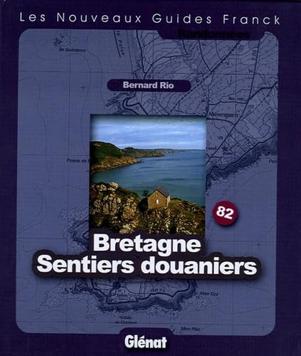 Bretagne - Sentiers douaniers: Fonds de cartes au 1/25 000 et au 1/50 000 book