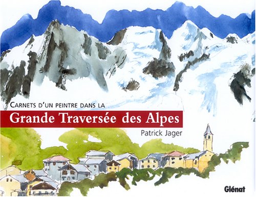 Carnets d'un peintre dans la Grande Traversée des Alpes Books