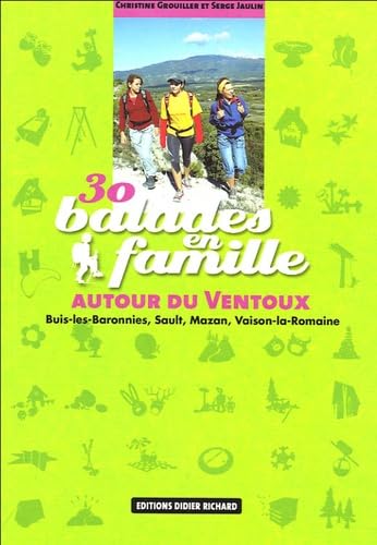 30 balades en famille autour du Ventoux: Buis-les-Baronnies, Mazan, Sault, Vaison-la-Romaine Books