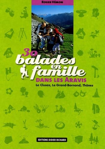 30 balades en famille autour des Aravis: La Clusaz, Le Grand-Bornand, Thônes book