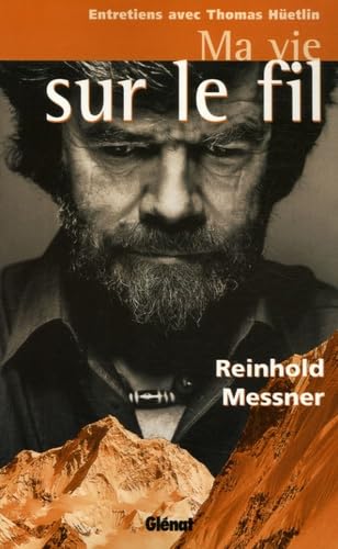 Ma vie sur le fil: Entretiens avec Thomas Hüetlin book