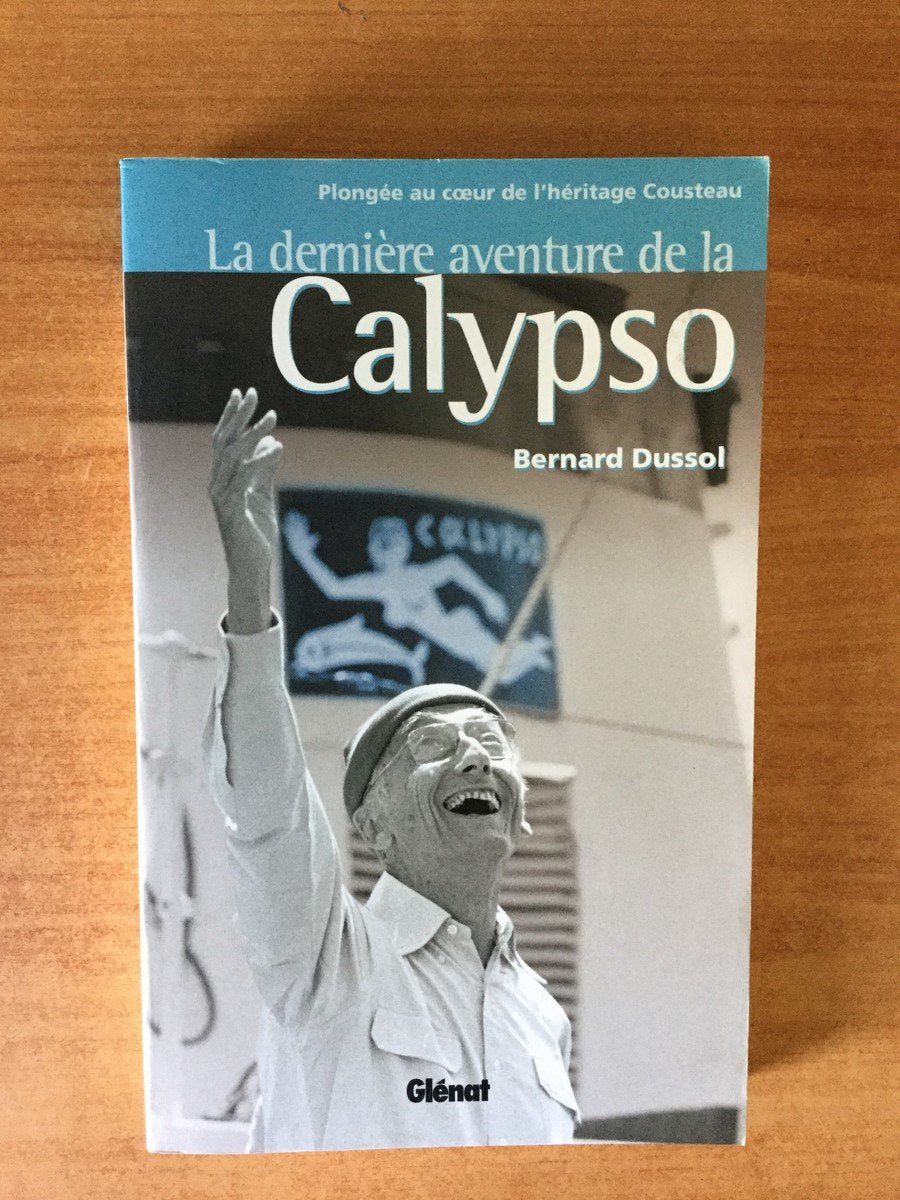 La dernière aventure de la Calypso: Plongée au coeur de l'héritage Cousteau book
