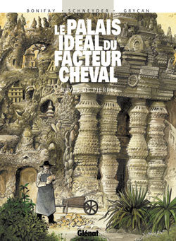 Le palais idéal du facteur Cheval : rêves de pierres Manga