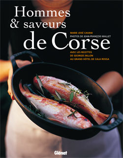 Hommes et saveurs de Corse : avec les recettes du Grand Hôtel de Cala Rossa Leisure, Home & Garden