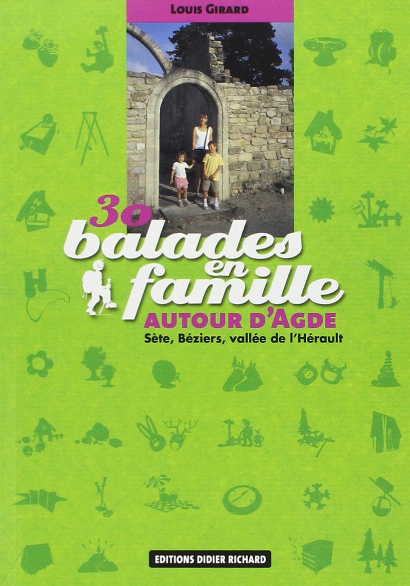 30 Balades en famille autour d'Adge: Sète, Béziers, vallée de l'Hérault book