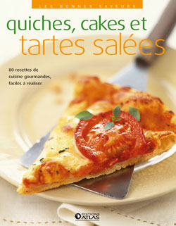 Quiches, cakes et tartes salés : 80 recettes de cuisine gourmandes, faciles à réaliser Leisure, Home & Garden