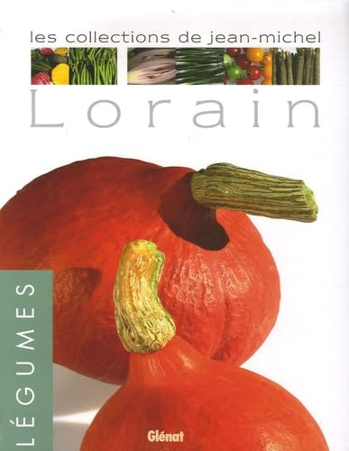 Légumes: les collections de Jean-Michel Lorain book