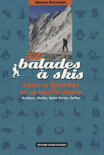 52 balades à skis dans le Queyras et la haute Ubaye: Arvieux, Abriès, Saint-Véran, Ceillac Geology & Geography