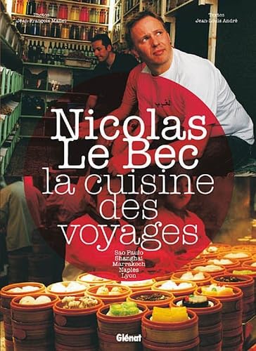 La cuisine des voyages: Sao Paulo, Shanghai, Marrakech, Naples, Lyon book
