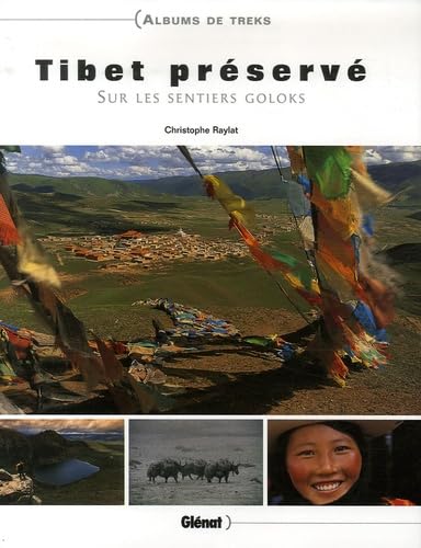 Tibet préservé: Sur les sentiers goloks book