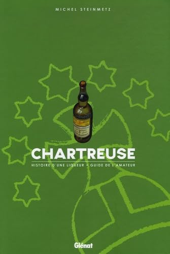 Chartreuse : Histoire d'une liqueur, Guide de l'amateur Books