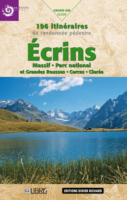 Ecrins : massif, parc national et Grandes Rousses, Cerces, Clarée : 196 itinéraires de randonnée pédestre Books
