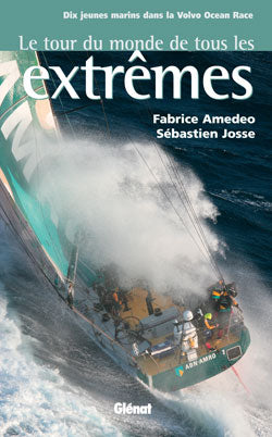 Le tour du monde de tous les extrêmes : dix jeunes marins dans la Volvo Ocean Race Books