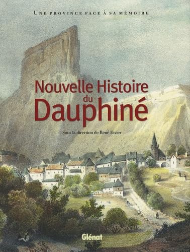Nouvelle histoire du Dauphiné: Une province face à sa mémoire book