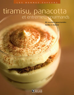 Tiramisu, panacotta et entremets gourmands : 80 recettes gourmandes faciles à réaliser Cooking & Enjoying
