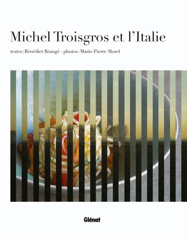 Michel Troisgros et l'Italie Leisure, Home & Garden