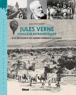 Jules Verne : voyageur extraordinaire : à la découverte des mondes connus et inconnus Essays & Short Stories