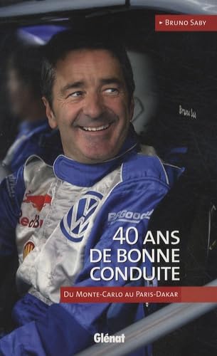 40 ans de bonne conduite: Du Monte-Carlo au Paris-Dakar book
