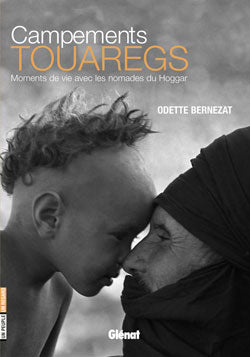Campements touaregs : moments de vie avec les nomades du Hoggar Politics & History