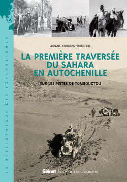 La première traversée du Sahara en autochenille : sur les pistes de Tombouctou Essays & Short Stories