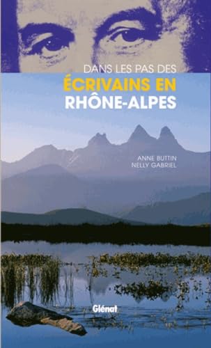 Dans les pas des écrivains en Rhône-Alpes Film, Art & Culture