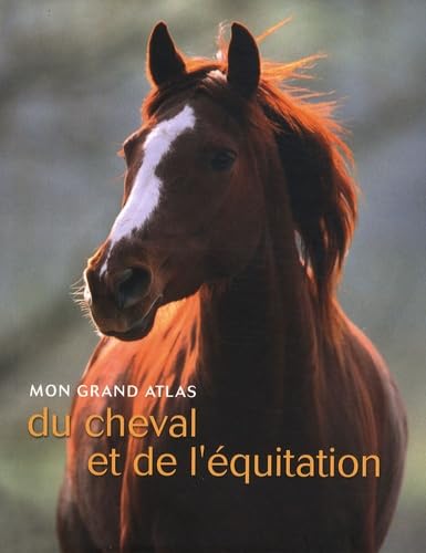 Mon grand atlas du cheval et de l'équitation book