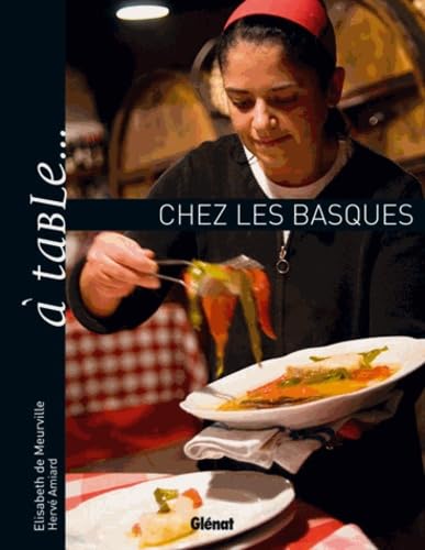 A table... chez les basques: Ou l'art de se régaler entre mer et montagne Books