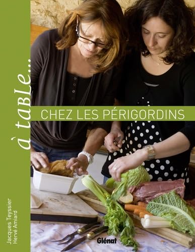 A table... chez les périgordins: Ou la science de gueule au pays de Montaigne book