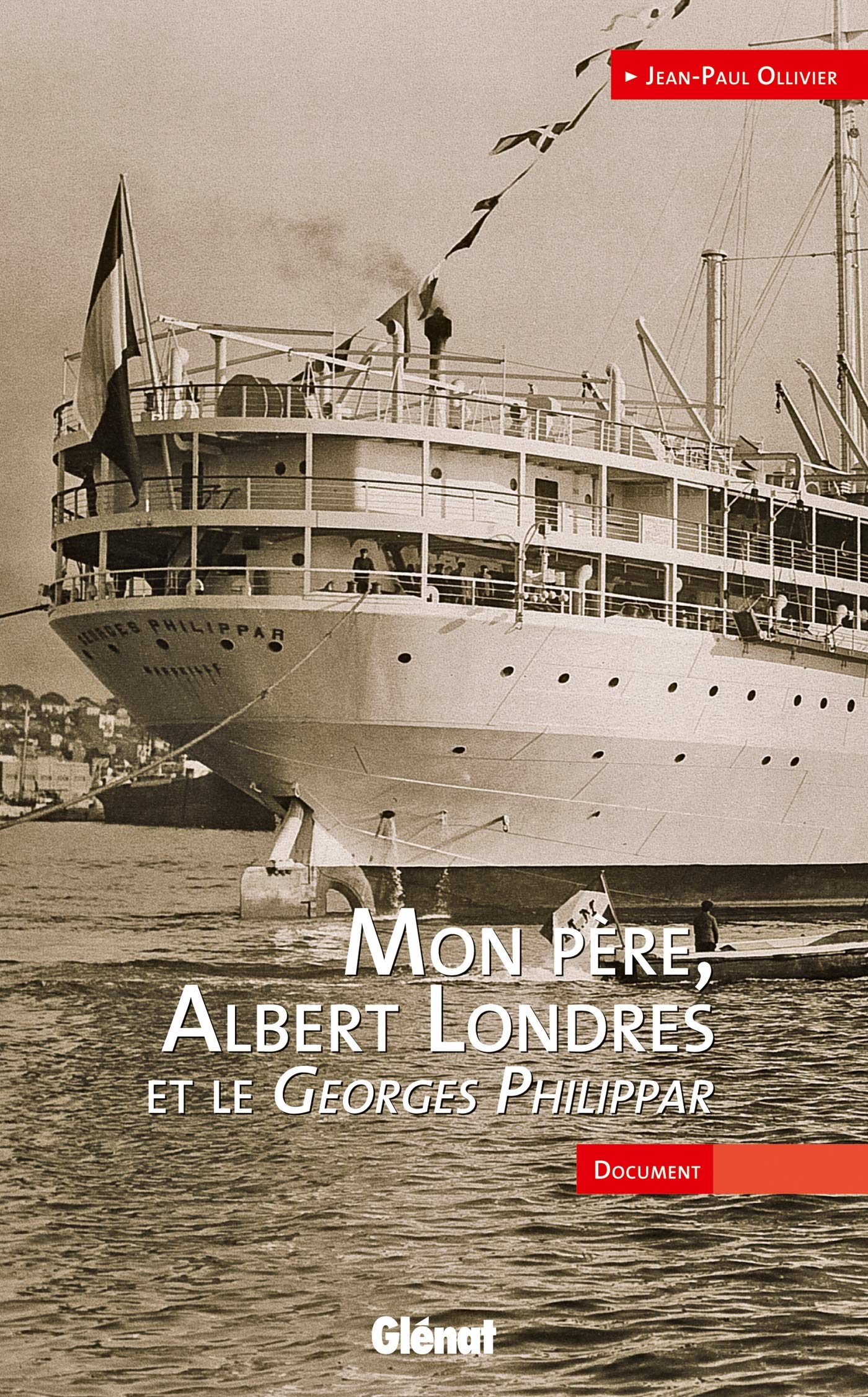 Mon père, Albert Londres et le Georges Philippar book