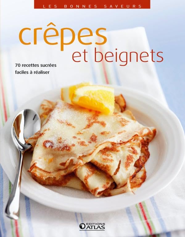 Crêpes et beignets: 80 recettes sucrées et salées Leisure, Home & Garden