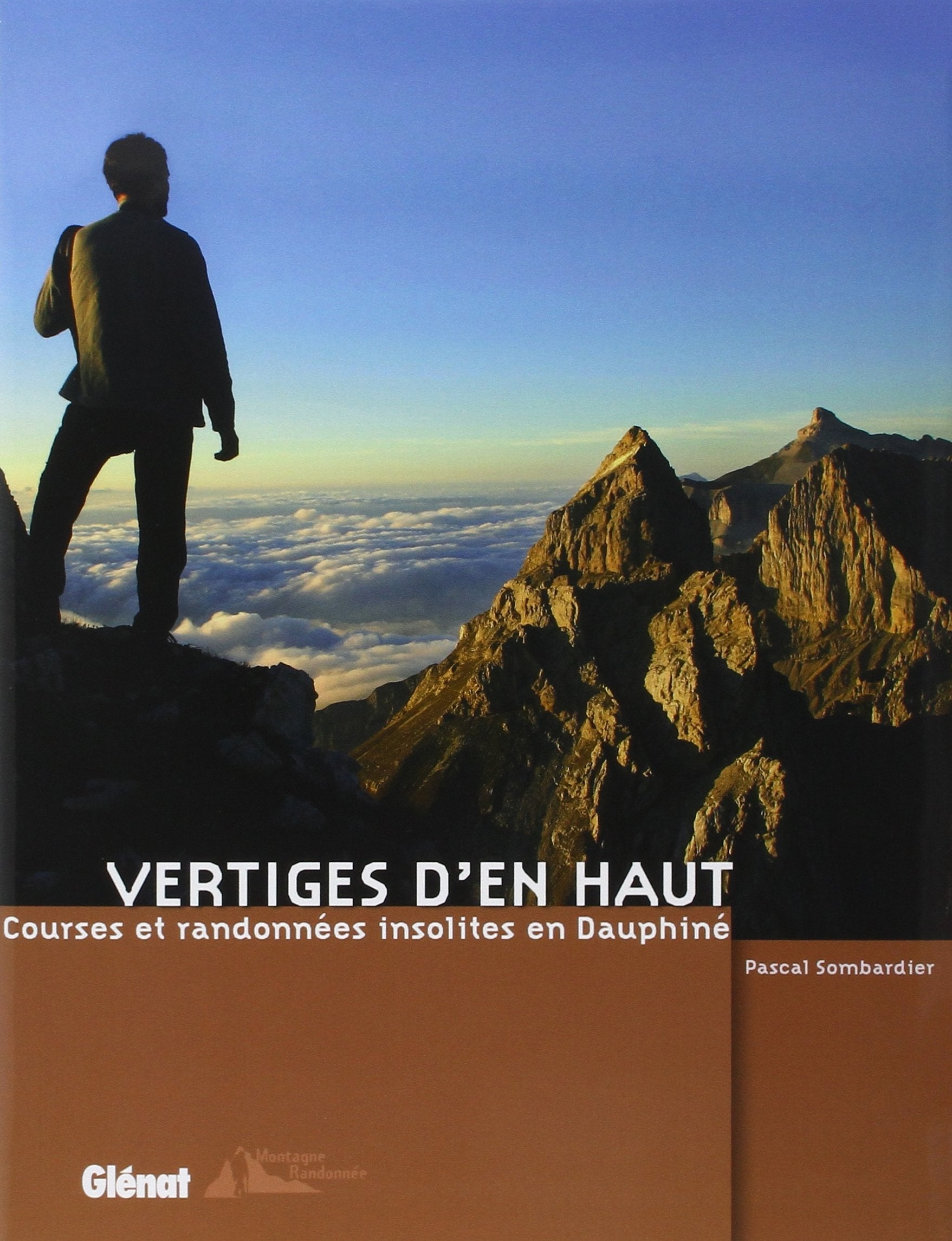 Vertiges d'en haut: Courses et randonnées insolites en Dauphiné book