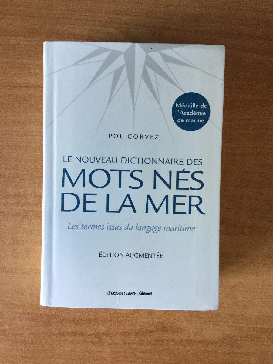 Le nouveau dictionnaire des mots nés de la mer: Les termes issus du langage maritime Leisure, Home & Garden