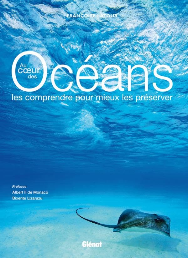 Au coeur des océans: Les comprendre pour mieux les préserver Leisure, Home & Garden
