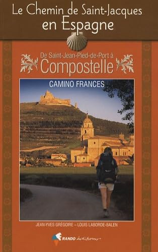 Le chemin de Saint-Jacques en Espagne: De Saint-Jean-Pied-de-Port à Compostelle Leisure, Home & Garden