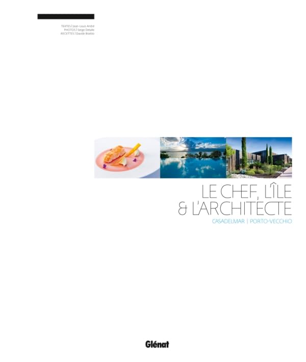 Le chef, l'île et l'architecte: Casadelmar, Porto-Vecchio book