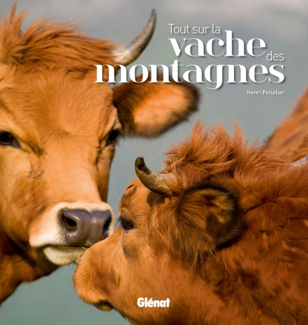 Tout sur la vache des montagnes book