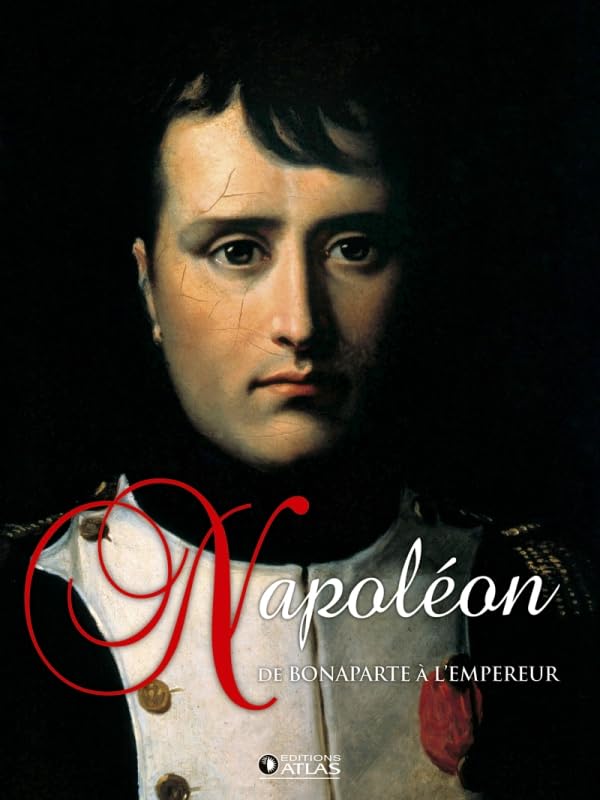 Napoléon: De Bonaparte à l'Empereur book