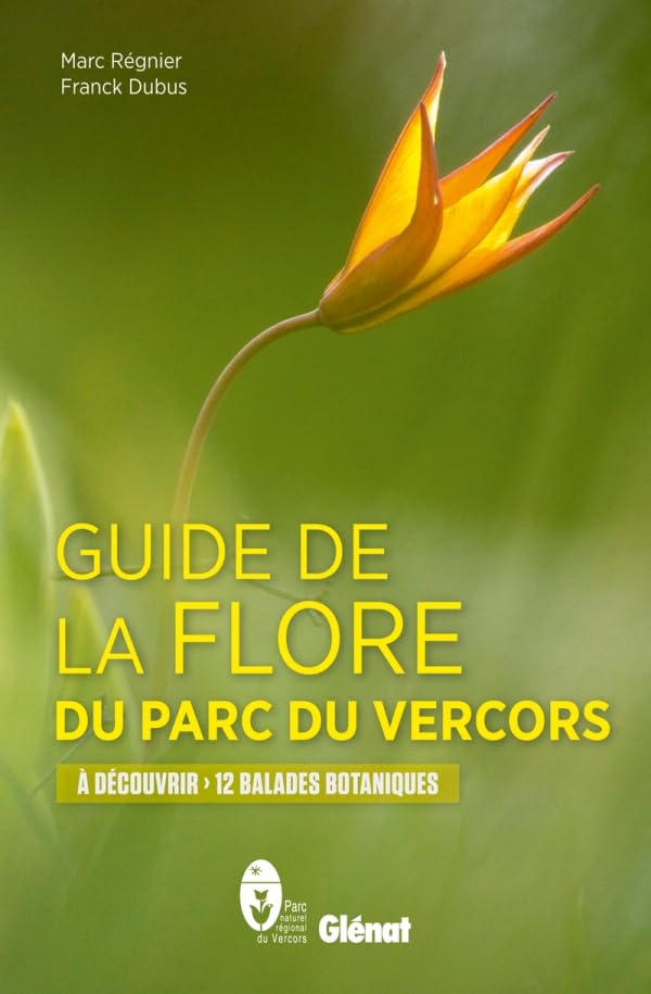 Guide de la flore du Parc du Vercors: A découvrir 12 balades botaniques Leisure, Home & Garden