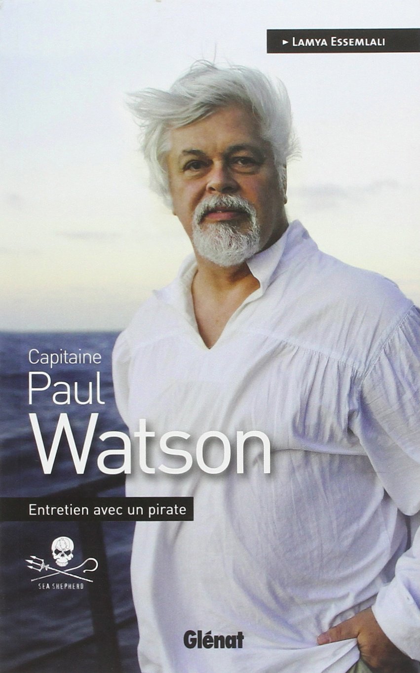 Capitaine Paul Watson: Entretien avec un pirate book