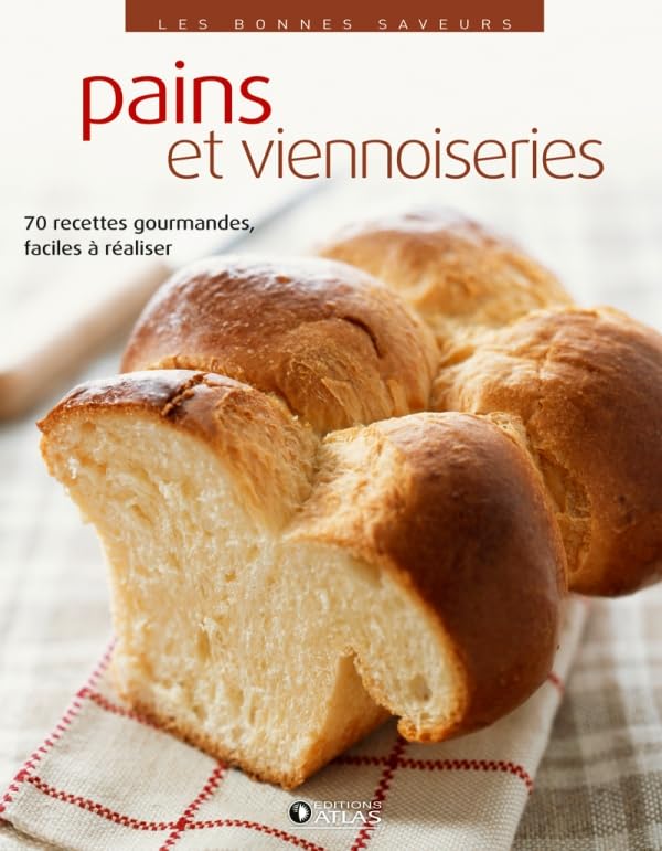 Pains et viennoiseries: 70 recettes gourmandes, faciles à réaliser book