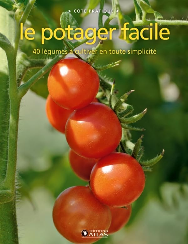 Le potager facile: 40 légumes à cultiver en toute simplicité book
