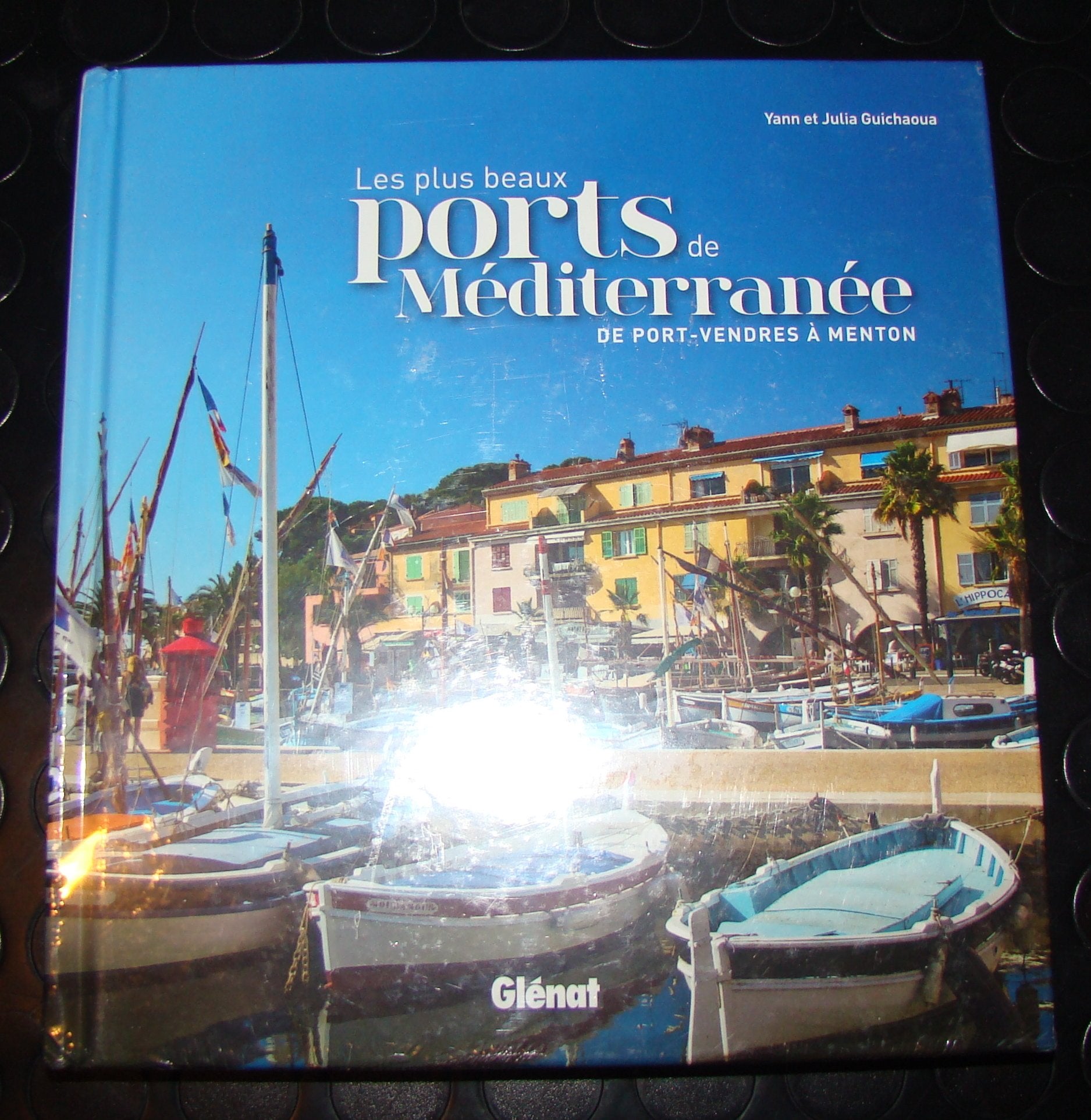 Les plus beaux ports de Méditerranée: De Port-Vendres à Menton Books