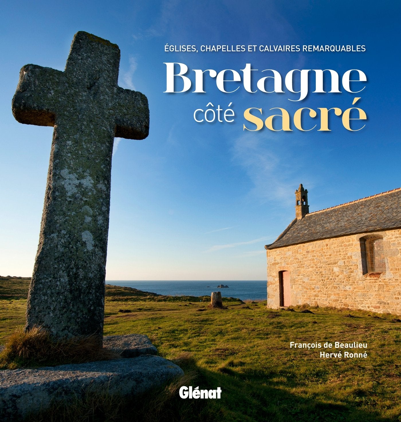 Bretagne côte sacré: Eglises, chapelles et calvaires remarquables Art & Literature