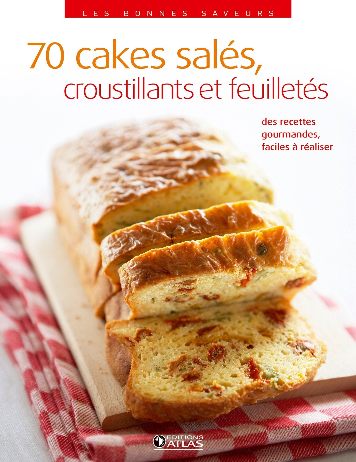 70 cakes salés, croustillants et feuilletés book