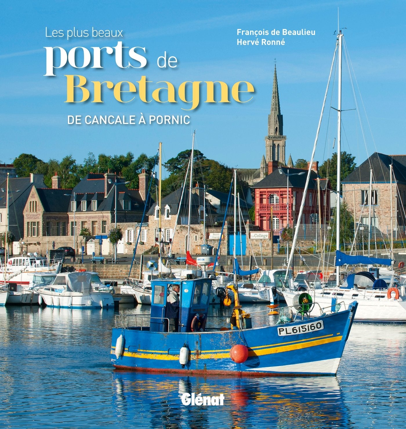 Les plus beaux ports de Bretagne: De Cancale à Pornic Leisure, Home & Garden