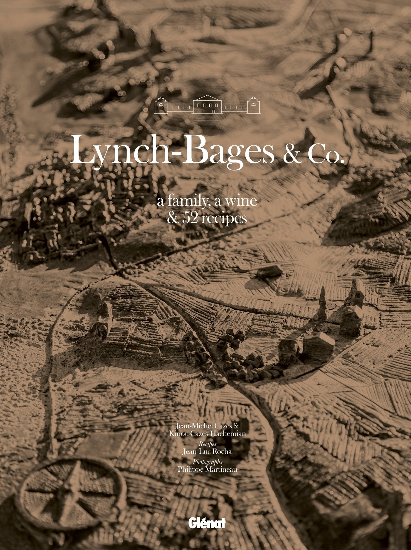 Lynch-Bages & Co. (version GB): a familly, a wine & 52 recipes book