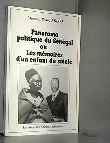 Panorama politique du Sénégal ou les Mémoires d'un enfant du siècle Books