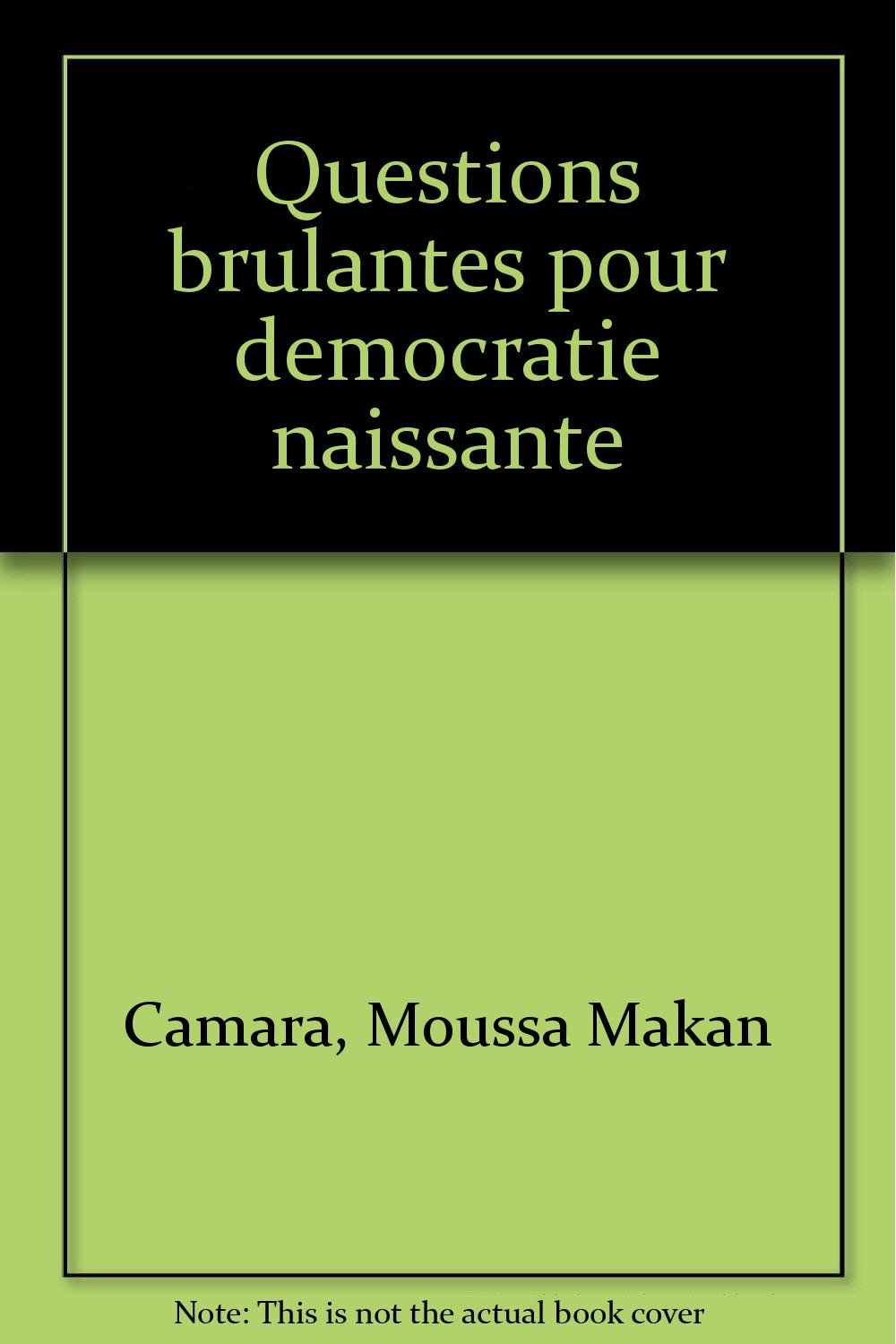 Questions brulantes pour democratie naissante (French Edition) book